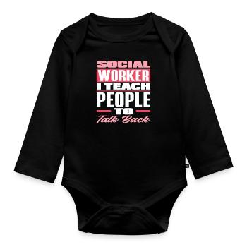 Social worker: I teach people to talk back - Organic Longsleeve Baby Bodysuit - black - Front