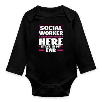 Social worker What you say here stays in my - Organic Longsleeve Baby Bodysuit - black - Front