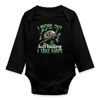 I work out just kidding I take naps - Organic Longsleeve Baby Bodysuit - black - Front