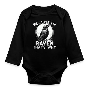 Because I'm Raven - that's why! - Organic Longsleeve Baby Bodysuit - black - Front