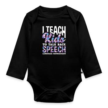 I teach children to talk back - Organic Longsleeve Baby Bodysuit - black - Front