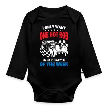 I Only Want One Hot Rod For Every Day Of The Week - Baby Bio-Langarm-Body - Schwarz - Vorne