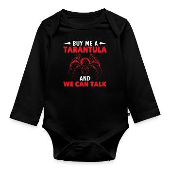 Buy Me a Tarantula and We Can Talk - Organic Longsleeve Baby Bodysuit - black - Front