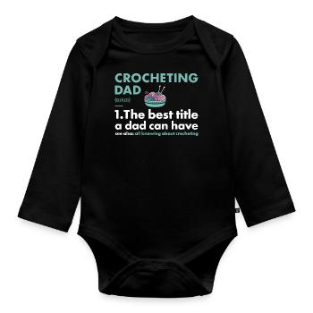Crocheter Dad Definition Crocheting - Organic Longsleeve Baby Bodysuit - black - Front