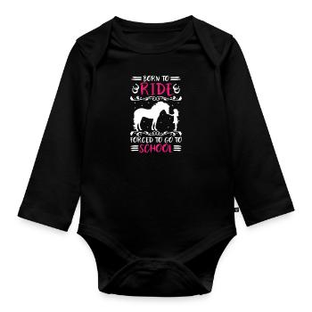 Horse Girl Born To Ride Forced To Go To School - Organic Longsleeve Baby Bodysuit - black - Front