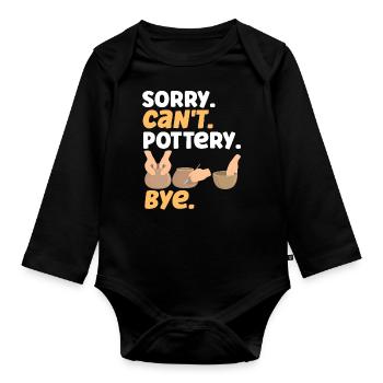 Pottery Ceramics Artist Sorry. - Organic Longsleeve Baby Bodysuit - black - Front