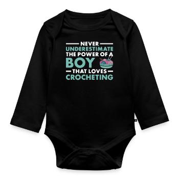 Crocheter Never Underestimate The Power Of A Boy - Organic Longsleeve Baby Bodysuit - black - Front