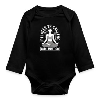 Pilates is calling and I have to go - Organic Longsleeve Baby Bodysuit - black - Front