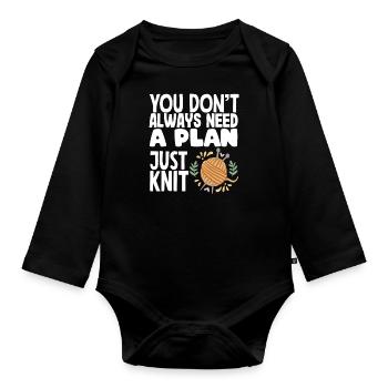 Stricken Du Brauchst Nicht Immer Einen Plan - Baby Bio-Langarm-Body - Schwarz - Vorne