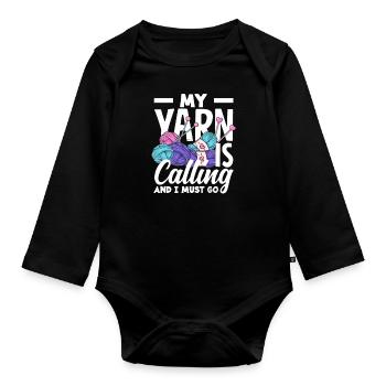 My yarn is calling, knitting, gotta start knitting - Organic Longsleeve Baby Bodysuit - black - Front