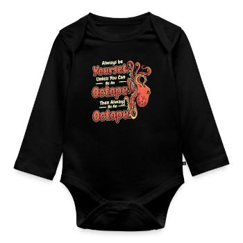 Always Be Yourself Unless You Can Be An Octopus - Organic Longsleeve Baby Bodysuit - black - Front