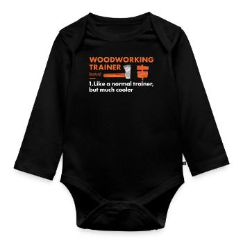 Woodworker Trainer Definition Woodworking - Organic Longsleeve Baby Bodysuit - black - Front