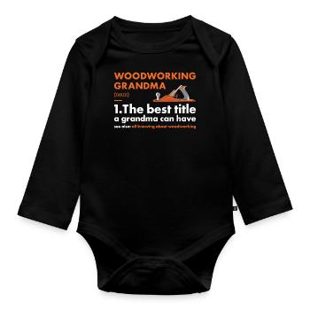 Woodworker Grandma Definition Woodworking - Organic Longsleeve Baby Bodysuit - black - Front