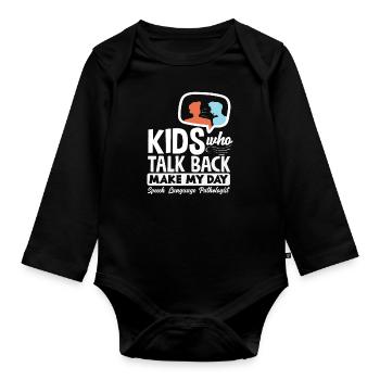 Speech Therapist Kids Who Talk Back - Organic Longsleeve Baby Bodysuit - black - Front