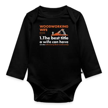 Woodworker Wife Definition Woodworking - Organic Longsleeve Baby Bodysuit - black - Front
