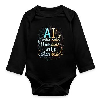 AI Writes Code - Humans Write Stories - Organic Longsleeve Baby Bodysuit - black - Front