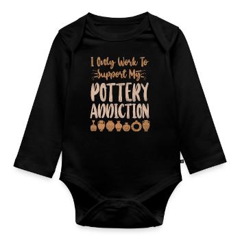 Pottery Ceramics Artist I Only - Organic Longsleeve Baby Bodysuit - black - Front