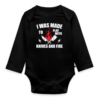 i was made to play with knives and fire - Cooking - Organic Longsleeve Baby Bodysuit - black - Front