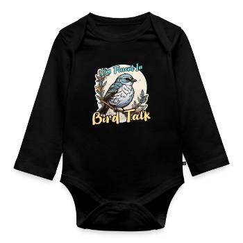 Bird Enthusiast I'm Fluent In Bird Ornithologist - Organic Longsleeve Baby Bodysuit - black - Front