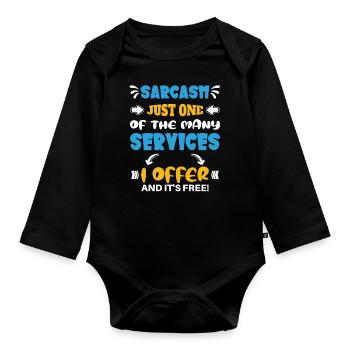 Sarcasm just one of the services I offer - Baby Bio-Langarm-Body - Schwarz - Vorne