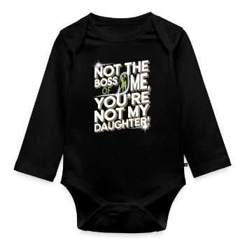 Pas le chef de moi, tu n’es pas ma fille - Body Bébé bio manches longues - noir - Devant