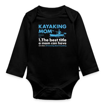 Kayaker Mom Definition Kayaking - Organic Longsleeve Baby Bodysuit - black - Front