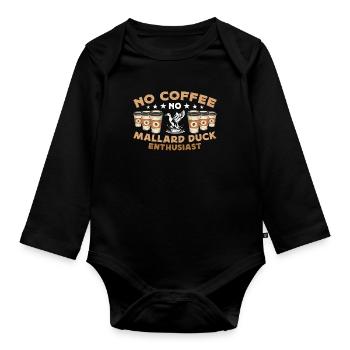 Mallard Duck No Coffee No Duck Hunter Coffee Lover - Baby Bio-Langarm-Body - Schwarz - Vorne