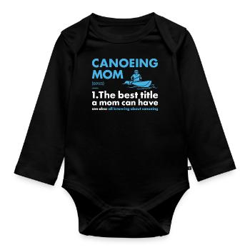 Canoeist Mom Definition Canoeing - Organic Longsleeve Baby Bodysuit - black - Front