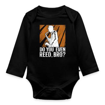 Saxophone Do You Even Reed, Bro? - Baby Bio-Langarm-Body - Schwarz - Vorne