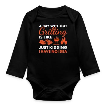 Griller A Day Without Grilling - Organic Longsleeve Baby Bodysuit - black - Front