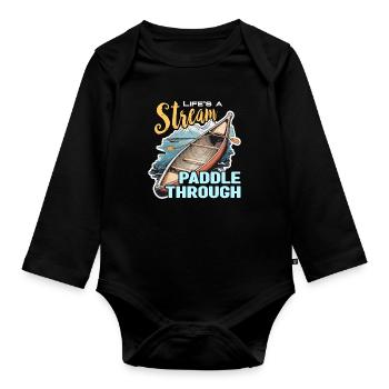 Canoeing Life's A Stream Paddle Through Paddling - Baby Bio-Langarm-Body - Schwarz - Vorne