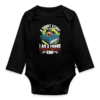 Water Polo A Short Story I Am A Proud Goalkeeper - Organic Longsleeve Baby Bodysuit - black - Front