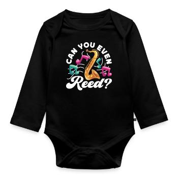 Saxophone Pun Can You Even Reed? - Baby Bio-Langarm-Body - Schwarz - Vorne