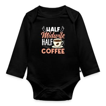 Half Midwife Half Coffee Lover - Organic Longsleeve Baby Bodysuit - black - Front