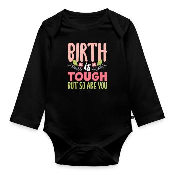 Birth is hard, but you are also a midwife - Organic Longsleeve Baby Bodysuit - black - Front