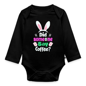 Quelqu’un a dit café ? Lapin de Pâques Humour - Body Bébé bio manches longues - noir - Devant
