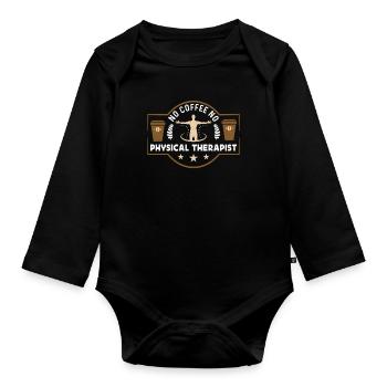 Physical Therapy No Coffee Therapist Coffee Lover - Baby Bio-Langarm-Body - Schwarz - Vorne