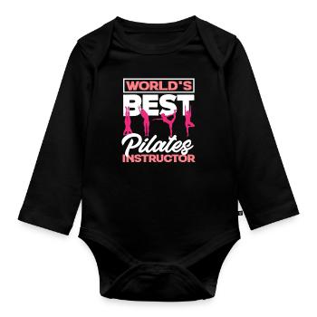 Pilates Best Instructor In The World - Organic Longsleeve Baby Bodysuit - black - Front