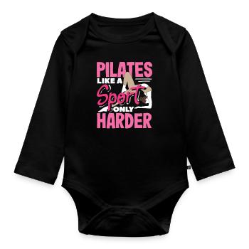 Pilates Like a Sport Only Harder - Organic Longsleeve Baby Bodysuit - black - Front
