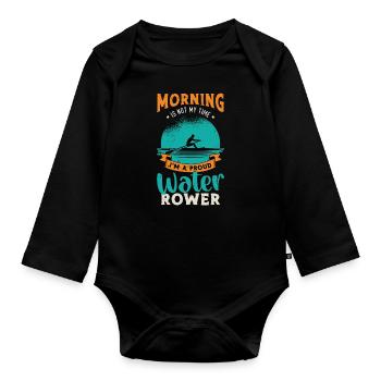 Water Rowing Morning Is Not My Time Water Sports - Organic Longsleeve Baby Bodysuit - black - Front