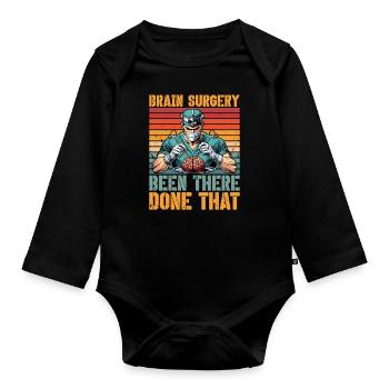 Neurosurgeon Brain Surgery Been There Neurologist - Organic Longsleeve Baby Bodysuit - black - Front