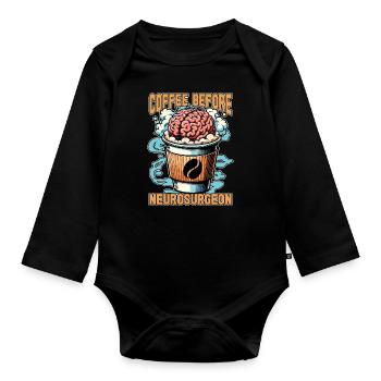 Neurosurgeon Coffee Brain Surgeon Coffee Lover - Organic Longsleeve Baby Bodysuit - black - Front
