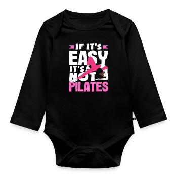Pilates: If it's easy, it's not Pilates - Organic Longsleeve Baby Bodysuit - black - Front