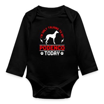 Podenco Greyhound Talk only with Podenco - Organic Longsleeve Baby Bodysuit - black - Front