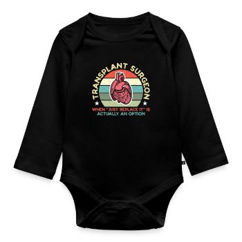 Transplant Surgeon When Just Replace Surgical Tech - Baby Bio-Langarm-Body - Schwarz - Vorne