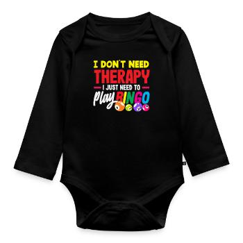 Bingo Player I Don't Need Therapy - Organic Longsleeve Baby Bodysuit - black - Front