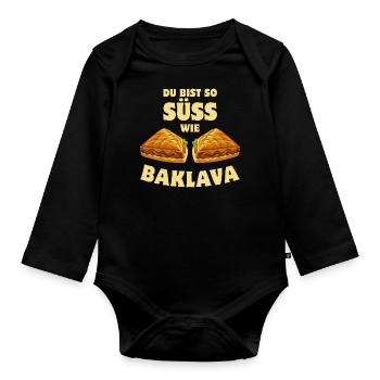 Du bist so süß wie Baklava - Süßspeise - Spruch - Baby Bio-Langarm-Body - Schwarz - Vorne