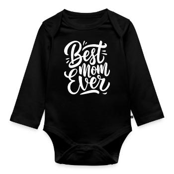 Best Mom Ever - Mother's Day - Saying - Organic Longsleeve Baby Bodysuit - black - Front