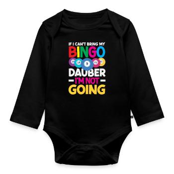 Bingo Dauber Getreu Bleibst Du Nicht Zuhause - Baby Bio-Langarm-Body - Schwarz - Vorne