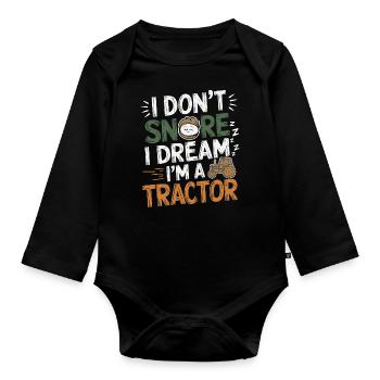 Nicht Schnarchen, Träume ich bin Traktor - Baby Bio-Langarm-Body - Schwarz - Vorne